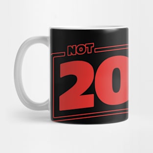 Not Today 2020 Mug